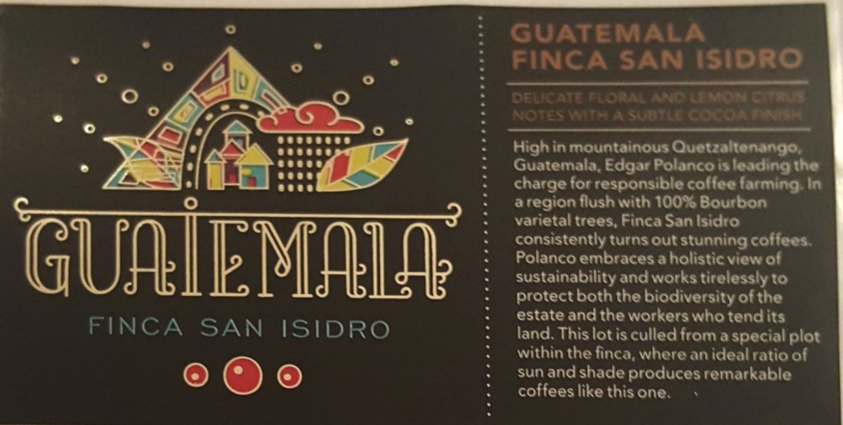 Guatemala Finca San Isidro: For a limited time at the Roastery