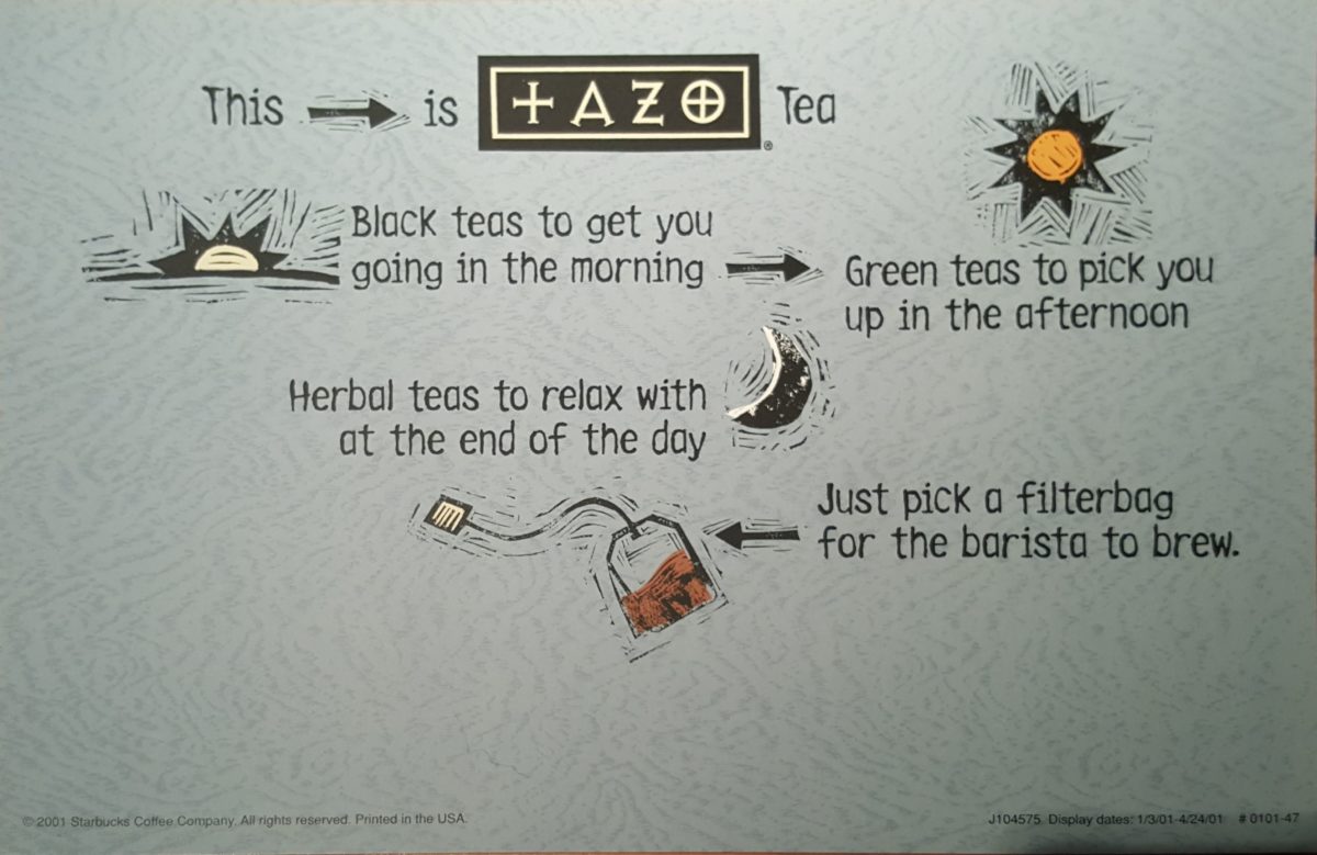 http://starbucksmelody.com/wp-content/uploads/2016/02/Tazo-signage-from-Jan-2001-StarbucksMelody.jpg