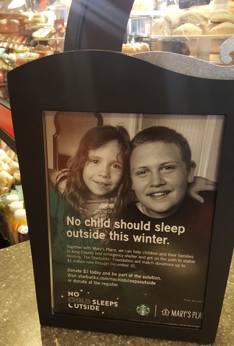 No child sleeps outside: Starbucks Matches Your In-store Donation to Mary’s Place During December.